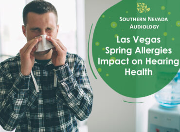 Las Vegas Spring Allergies Impact on Hearing Health