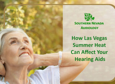 How Las Vegas Summer Heat Can Affect Your Hearing Aids