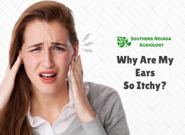 Why Are My Ears So Itchy? Common Causes and Relief for Las Vegas Residents